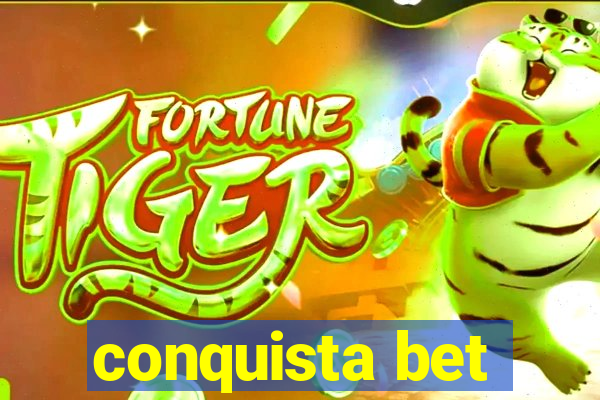 conquista bet